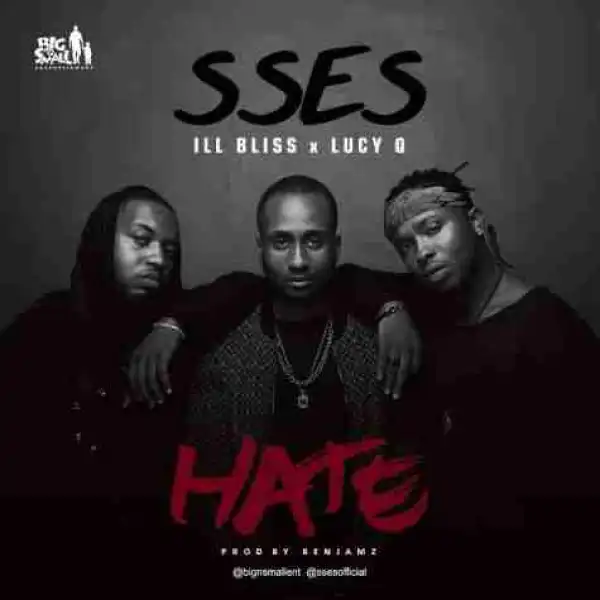 SSES - Hate (Ft. IllBliss & Lucy Q)